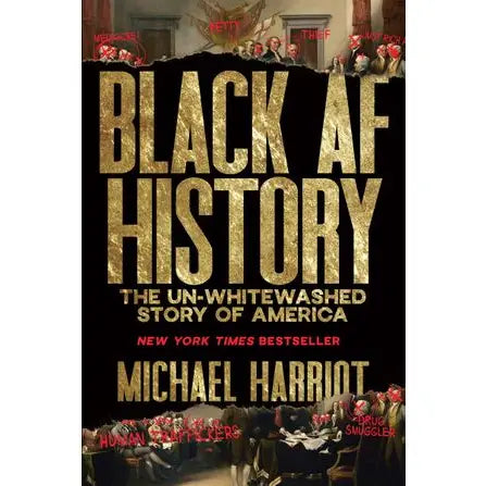 Harper Collins Books > Smarts > History Black AF History: The Un-Whitewashed Story of America by Michael Harriot (Hardcover) 9780358439165