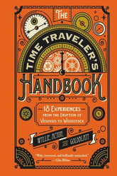 Harper Design Books > Art & Gifts > Novelties The Time Traveler's Handbook: 18 Experiences from the Eruption of Vesuvius to Woodstock - Hardcover 9780062469397 MC-31342