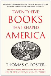 Harper Perennial Books > Art & Gifts > Novelties Twenty-Five Books That Shaped America: How White Whals, Green Lights, and Restless Spirits Forged Our National Identity - Paperback 9780061834400 MC-17728