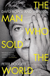 Harper Perennial Books > Film & Music > Music The Man Who Sold the World: David Bowie and the 1970s - 2023 Paperback 9780062024664 MC-31296