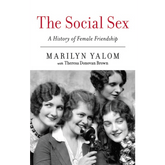Harper Perennial Books > Smarts > History The Social Sex: A History of Female Friendship - Paperback 9780062265500 MC-14940
