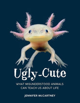 HarperCollins Books > Art & Gifts > Novelties Ugly-Cute: What Misunderstood Animals Can Teach Us About Life - Hardcover 9780008527051 MC-44994