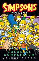 HarperCollins Graphic Novel SIMPSONS COMICS COLOSSAL COMPENDIUM TP VOL 03 (Release Date: 08/05/2026) 9780062360595 0626HC0874