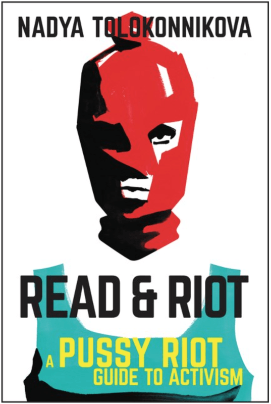 HarperOne Books > Film & Music > Music Read & Riot: A Pussy Riot Guide to Activism - Book 9780062741585 MC-26079