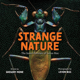 Harry N. Abrams Books > Art & Gifts > Art Strange Nature: The Insect Portraits of Levon Biss - Hardcover 9781419731662 MC-52282