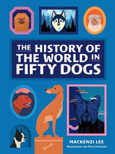 Harry N. Abrams Books > Art & Gifts > Pets The History of the World in Fifty Dogs - Hardcover 9781419740060 MC-29608