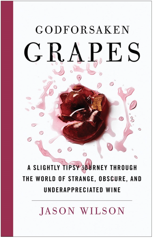 Harry N. Abrams Books > Food, Drink, & Drugs > Booze Godforsaken Grapes: A Slightly Tipsy Journey through the World of Strange, Obscure, and Underappreciated Wine - Book 9781419727580 MC-26000
