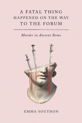 Harry N. Abrams Books > Smarts > History A Fatal Thing Happened on the Way to the Forum: Murder in Ancient Rome - Hardcover 9781419753053 MC-26284