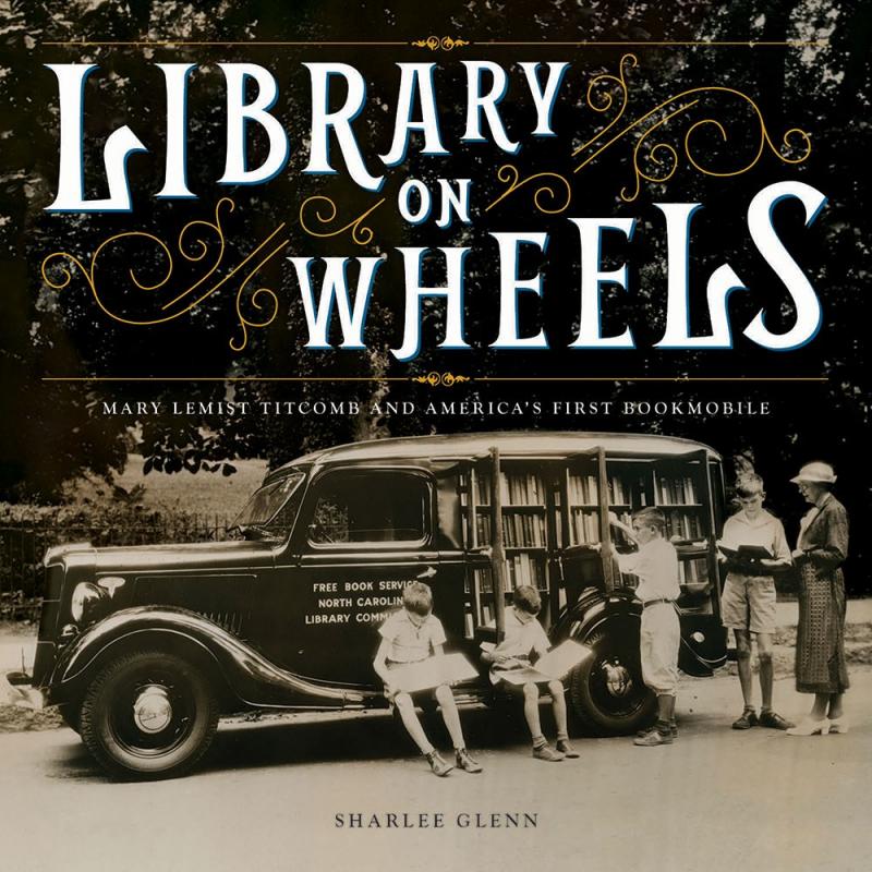 Harry N. Abrams Books > Smarts > Places & Peeps Library on Wheels: Mary Lemist Titcomb and America's First Bookmobile - Hardcover 9781419728754 MC-30406