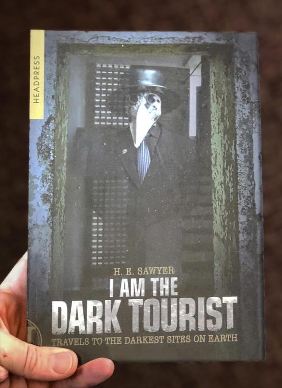 Headpress Books > Art & Gifts > Novelties I Am The Dark Tourist: Travels to the Darkest Sites on Earth - Book 9781909394582 MC-23199