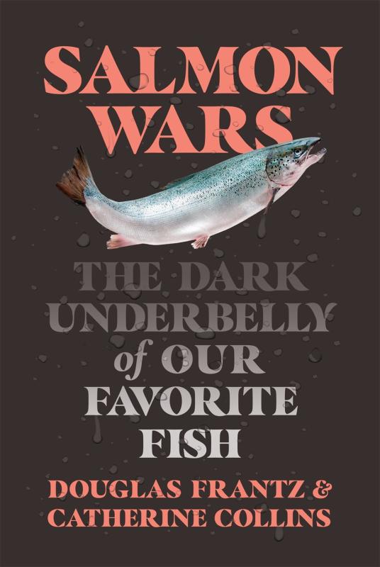 Henry Holt and Co. Books > Smarts > Science Salmon Wars: The Dark Underbelly of Our Favorite Fish - Hardcover 9781250800305 MC-21719