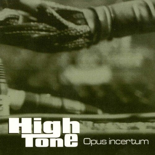 High Tone Music > Vinyl Records High Tone - Opus Incertum 3700398732329 KURO329.1
