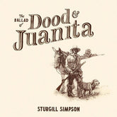High Top Mountain Music > Vinyl Records Sturgill Simpson - The Ballad of Dood & Juanita (LP) 793888436602 HTPM36602.1