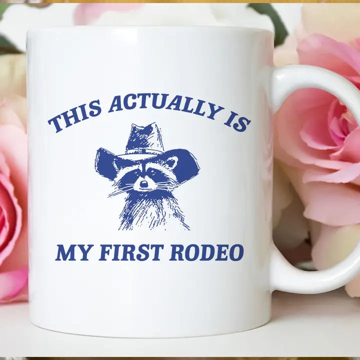 House of Rodan Home > Drinkware > Mugs My First Rodeo Raccoon - Funny Weird Animal Mug 17946441003260 17946441003260