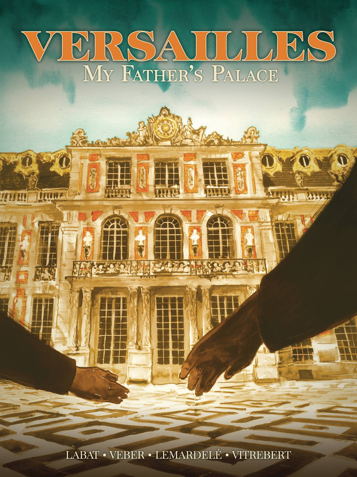 HUMANOIDS INC Graphic Novel VERSAILLES MY FATHERS PALACE TP (MR) 9781643376707 JAN209100