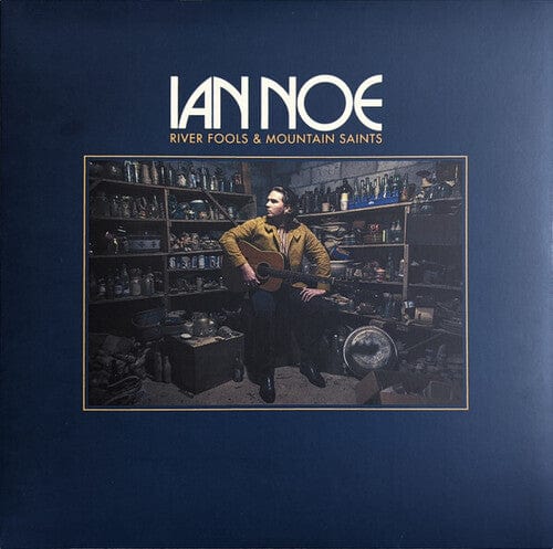 Ian Noe Music > Vinyl Records Noe, Ian - River Fools And Mountain Saints 793888432208 LKTH32208.1