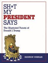 IDW-PRH Graphic Novel Sh*T My President Says Illustrated Tweets Of Donald Trump HC 9781603094108 MAY170525