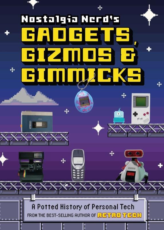 Ilex Press Books > Art & Gifts > Novelties Nostalgia Nerd's Gadgets, Gizmos & Gimmicks: A Potted History of Personal Tech - Hardcover 9781781578582 MC-17361