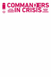 Image Comics Comic Books COMMANDERS IN CRISIS #1 (OF 12) CVR H BLANK CVR 70985303038600181