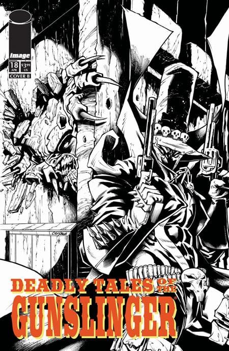 Image Comics Comic Books DEADLY TALES OF THE GUNSLINGER SPAWN #18 CVR B CHRIS CAMPANA B&W VAR 70985304169601821 0226IM0373