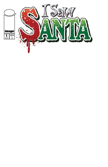 Image Comics Comic Books I SAW SANTA A SPAWN UNIVERSE CHRISTMAS STORY #1 (OF 2) CVR B BLANK SKETCH VAR 70985304514400121 0925IM0278