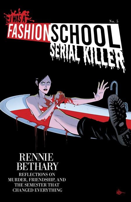Image Comics Comic Books I WAS A FASHION SCHOOL SERIAL KILLER #5 (OF 5) CVR B DANIEL HILLYARD & MICHELLE MADSEN BLOOD BATH VAR (MR) 70985304285300521 0625IM340