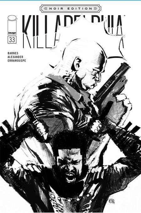 Image Comics Comic Books KILLADELPHIA #33 CVR C JASON SHAWN ALEXANDER NOIR EDITION VAR 70985302927403331 1123IM304