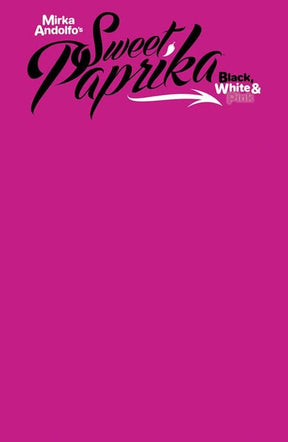 MIRKA ANDOLFOS SWEET PAPRIKA BLACK WHITE & PINK #2 CVR F BLANK SKETCH VAR