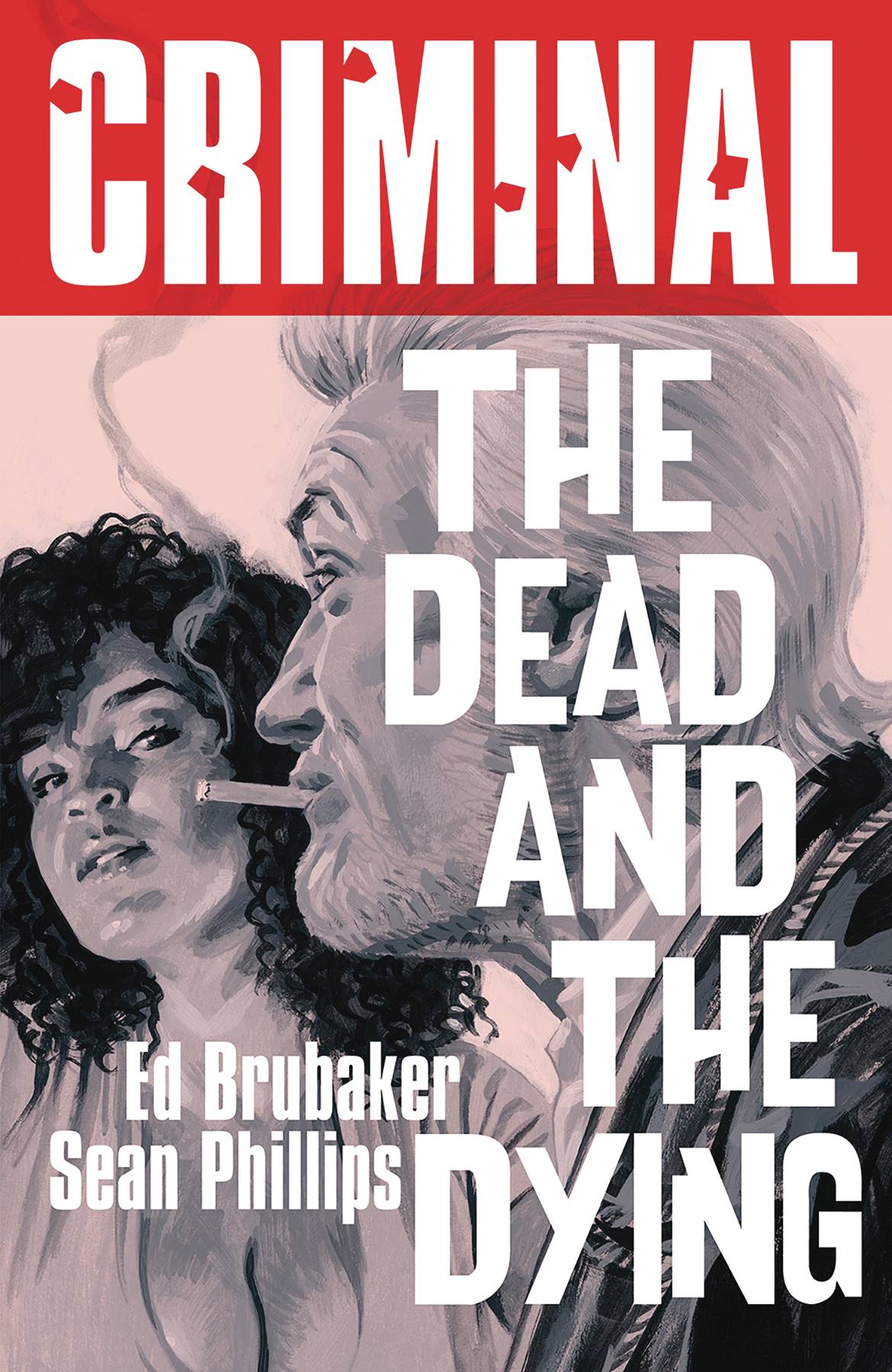 IMAGE COMICS Graphic Novel CRIMINAL TP VOL 03 DEAD & THE DYING (NEW EDITION) 9781534341869 DEC240442