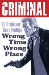 Image Comics Graphic Novel CRIMINAL TP VOL 07 WRONG TIME WRONG PLACE NEW PRINTING (MR) 9781534353619 0425IM475