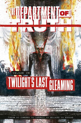 Image Comics Graphic Novel DEPARTMENT OF TRUTH TP VOL 06 TWILIGHTS LAST GLEAMING (MR) 9781534330153 0825IM0473