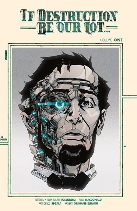 Image Comics Graphic Novel IF DESTRUCTION BE OUR LOT TP VOL 01 DIRECT MARKET EXCLUSIVE ANDY MACDONALD CYBORG CVR (Release Date: 10/07/2026) 9781534347564 0826IM0543