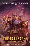 Ingram Books > Fiction > Fantasy Dungeon & Dragons: The Fallbacks: Bound for Ruin (Hardcover) 9780593599549