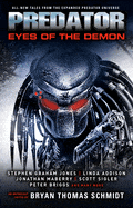 Ingram Books > Fiction > Science Fiction Predator: Eyes of the Demon by Stephen Graham Jones, Linda D. Addison, Jonathan Maberry, Scott Sigler & MORE.... 9781803360294