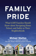Ingram Books > Lifestyle > LGBTQ Family Pride: What LGBT Families Should Know about Navigating Home, School, and Safety in Their Neighborhoods (Queer Ideas/Queer Action #8) by Michael Shelton (Paperback) 9780807001974