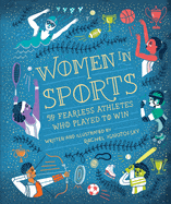 Ingram Books > Lifestyle > Womens Issues Women in Sports: 50 Fearless Athletes Who Played to Win by Rachel Ignotofsky (Hardcover) 9781607749783