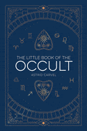 Ingram Books > Occult The Little Book of the Occult by Astrid Carvel (Hardcover) 9781524882174