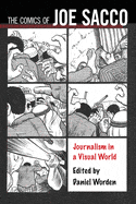 Ingram Books > Pop Culture Comics of Joe Sacco: Journalism in a Visual World by Kevin C. Dunn & Daniel Worden (Hardcover) 9781496802217
