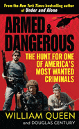 Ingram Books > True Crime & Conspiracy > Crime Armed and Dangerous: The Hunt for One of America's Most Wanted Criminals by William Queen & Douglas Century (Paperback) 9780345505989