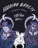 Ingram Graphic Novel Feeding Ghosts: A Graphic Memoir by Tessa Hulls (Hardcover) (Graphic Novel) 9780374601652