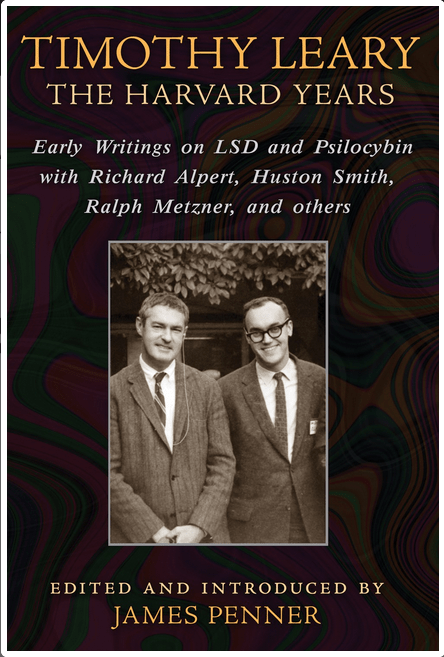 Inner Traditions/Bear & Company Books > Food, Drink, & Drugs > Drug History Timothy Leary: The Harvard Years - Early Writings on LSD and Psilocybin with Richard Alpert, Huston Smith, Ralph Metzner, and others - Paperback 9781620552353 MC-53209