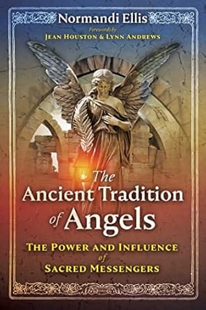 Inner Traditions/Bear & Company Books > Occult The Ancient Tradition of Angels: The Power and Influence of Sacred Messengers by Normandi Ellis (Paperback) 9781591434399 9781591434399