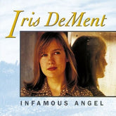 Iris DeMent Music > Vinyl Records Dement, Iris - Infamous Angel 634457058262 YEP2561.1