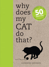 Ivy Press Books > Art & Gifts > Pets Why Does My Cat Do That?: Answers to the 50 Questions Cat Lovers Ask - Paperback 9781782401285 MC-31693