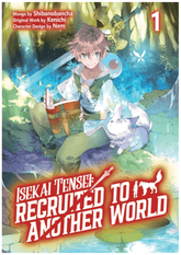 J-Novel Club Manga Isekai Tensei: Recruited to Another World - Volume 1 9781718360389 ING-9781718360389