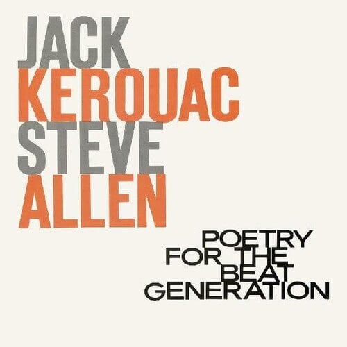 Kerouac, Jack & Allen, Steve - Poetry For The Beat Generation (100th Birthday)