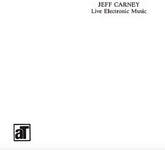 Lion Productions Music > Vinyl Records Jeff Carney - Live Electronic Music 778578318710 LNPD187.1