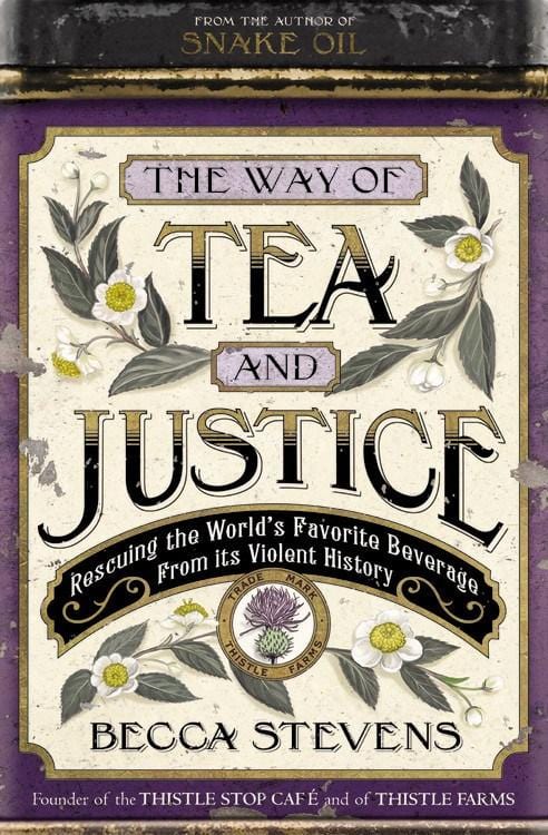 Jericho Books Books > Food, Drink, & Drugs > Food Way of Tea & Justice: Rescuing the World's Favorite Beverage from Its Violent History - Paperback 9781455519040 MC-41720