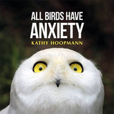 Jessica Kingsley Publishers Books > Art & Gifts > Humor All Birds Have Anxiety - Book 9781785921827 MC-24446