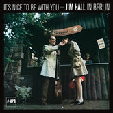 Jim Hall Music > Vinyl Records Hall, Jim - It's Nice To Be With You, Jim Hall In Berlin 4029759157212 ERMU215721.1